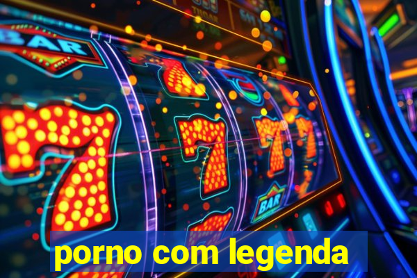 porno com legenda